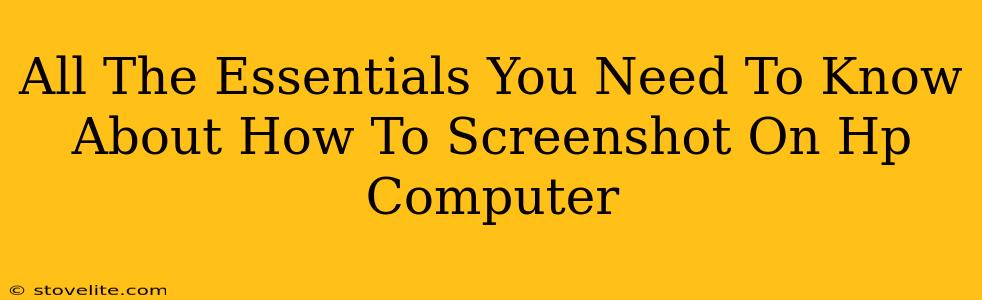 All The Essentials You Need To Know About How To Screenshot On Hp Computer