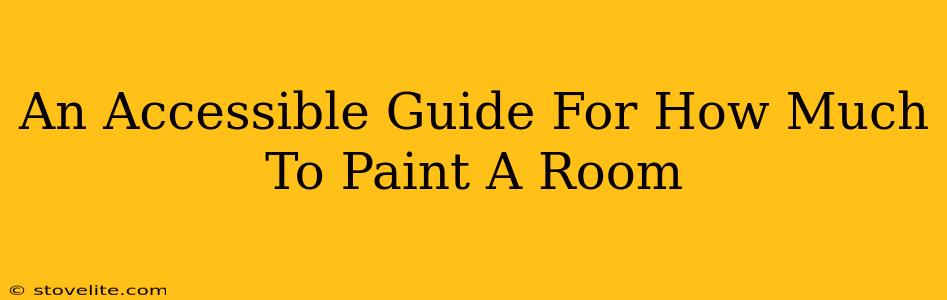 An Accessible Guide For How Much To Paint A Room