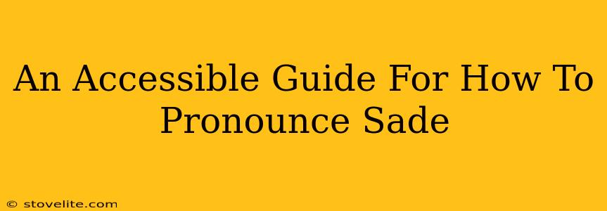 An Accessible Guide For How To Pronounce Sade