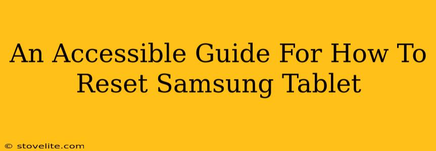 An Accessible Guide For How To Reset Samsung Tablet