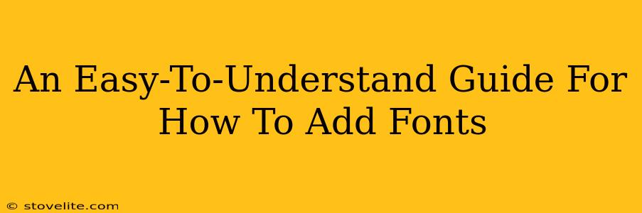 An Easy-To-Understand Guide For How To Add Fonts