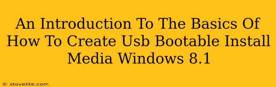 An Introduction To The Basics Of How To Create Usb Bootable Install Media Windows 8.1