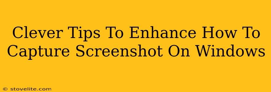 Clever Tips To Enhance How To Capture Screenshot On Windows