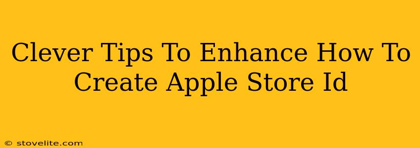 Clever Tips To Enhance How To Create Apple Store Id