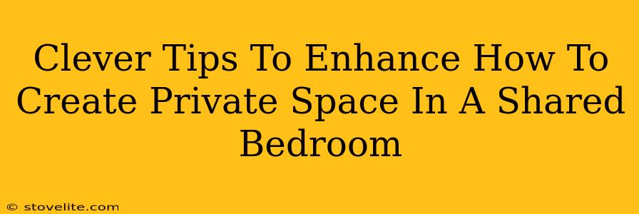 Clever Tips To Enhance How To Create Private Space In A Shared Bedroom