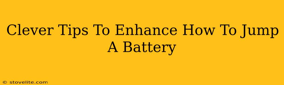 Clever Tips To Enhance How To Jump A Battery