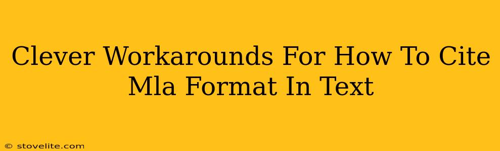 Clever Workarounds For How To Cite Mla Format In Text