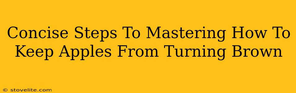 Concise Steps To Mastering How To Keep Apples From Turning Brown