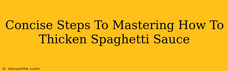 Concise Steps To Mastering How To Thicken Spaghetti Sauce