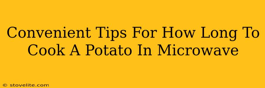 Convenient Tips For How Long To Cook A Potato In Microwave