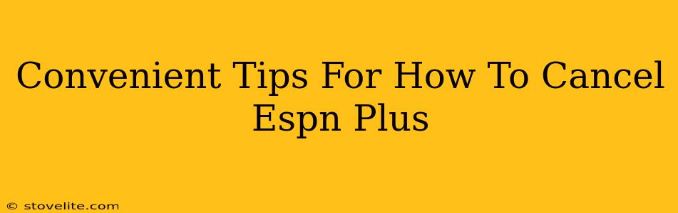 Convenient Tips For How To Cancel Espn Plus