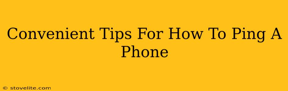 Convenient Tips For How To Ping A Phone