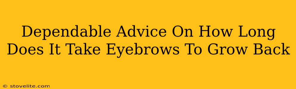 Dependable Advice On How Long Does It Take Eyebrows To Grow Back