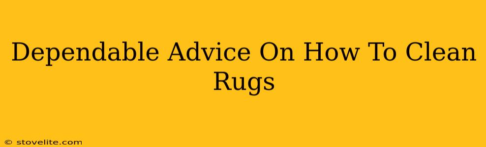 Dependable Advice On How To Clean Rugs