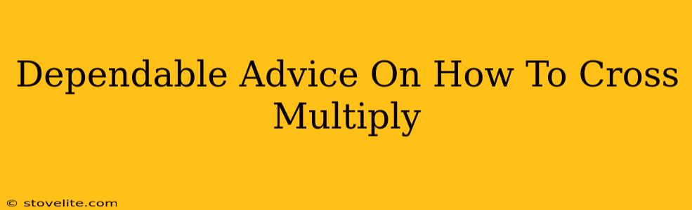 Dependable Advice On How To Cross Multiply