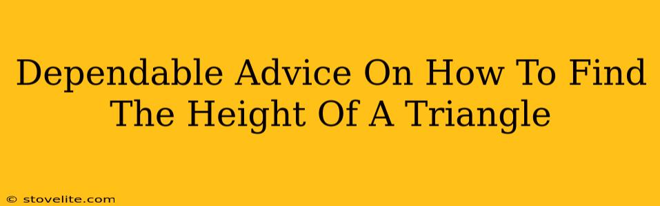 Dependable Advice On How To Find The Height Of A Triangle