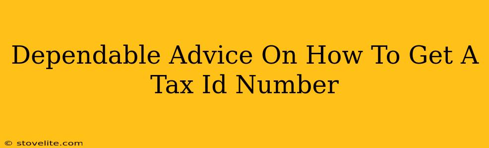 Dependable Advice On How To Get A Tax Id Number