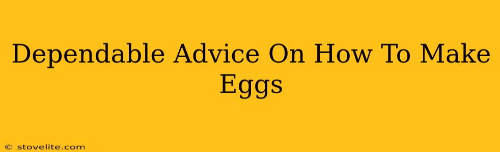 Dependable Advice On How To Make Eggs