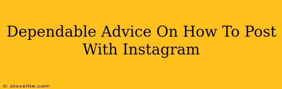 Dependable Advice On How To Post With Instagram