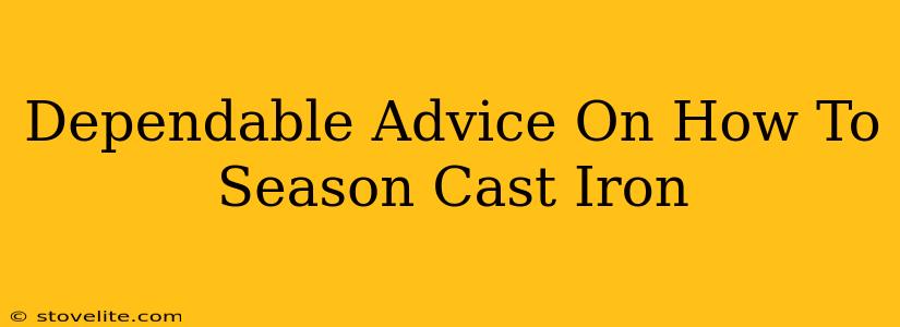 Dependable Advice On How To Season Cast Iron