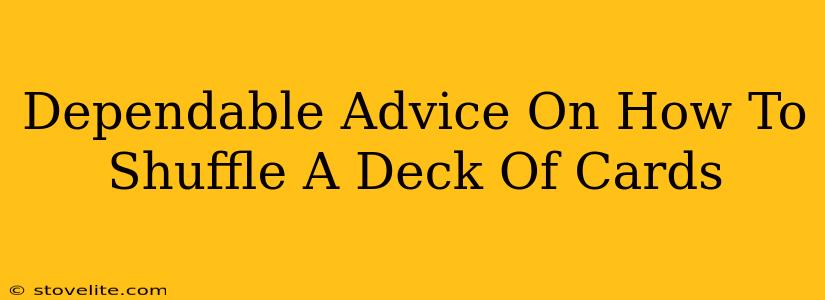 Dependable Advice On How To Shuffle A Deck Of Cards
