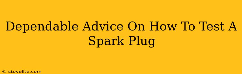 Dependable Advice On How To Test A Spark Plug