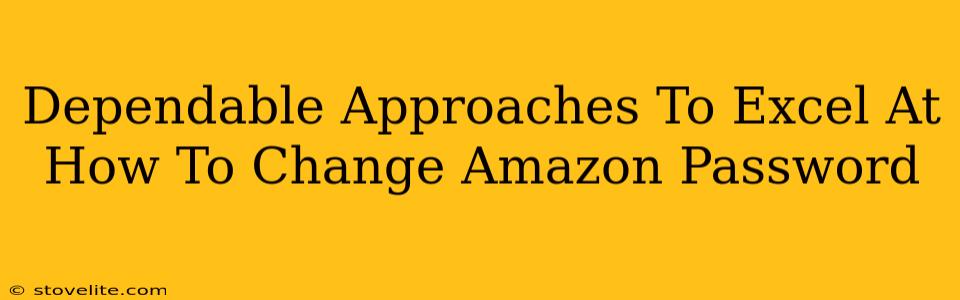 Dependable Approaches To Excel At How To Change Amazon Password