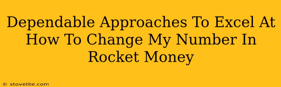 Dependable Approaches To Excel At How To Change My Number In Rocket Money