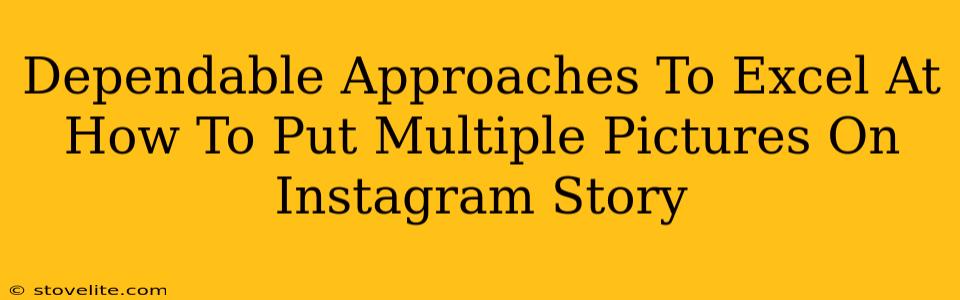 Dependable Approaches To Excel At How To Put Multiple Pictures On Instagram Story