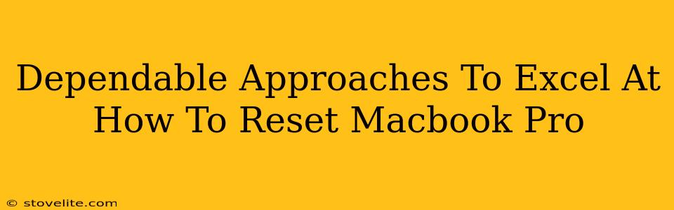 Dependable Approaches To Excel At How To Reset Macbook Pro