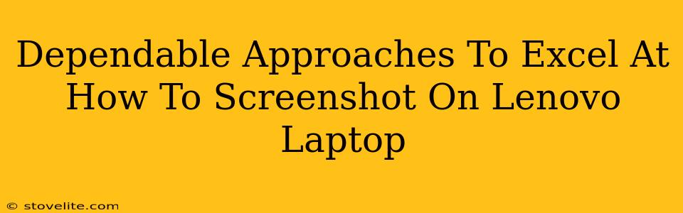 Dependable Approaches To Excel At How To Screenshot On Lenovo Laptop