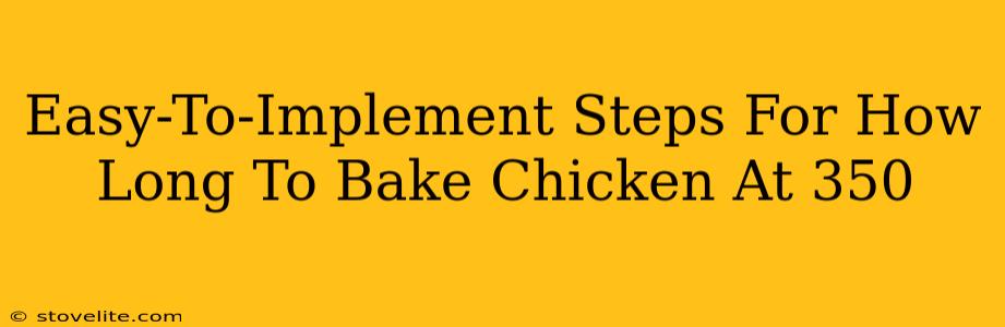 Easy-To-Implement Steps For How Long To Bake Chicken At 350