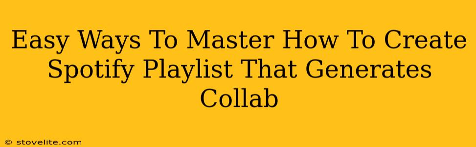 Easy Ways To Master How To Create Spotify Playlist That Generates Collab