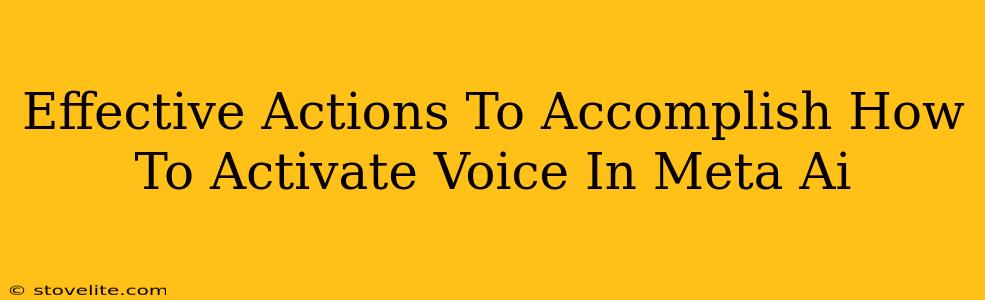 Effective Actions To Accomplish How To Activate Voice In Meta Ai