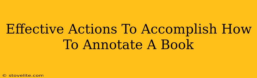 Effective Actions To Accomplish How To Annotate A Book