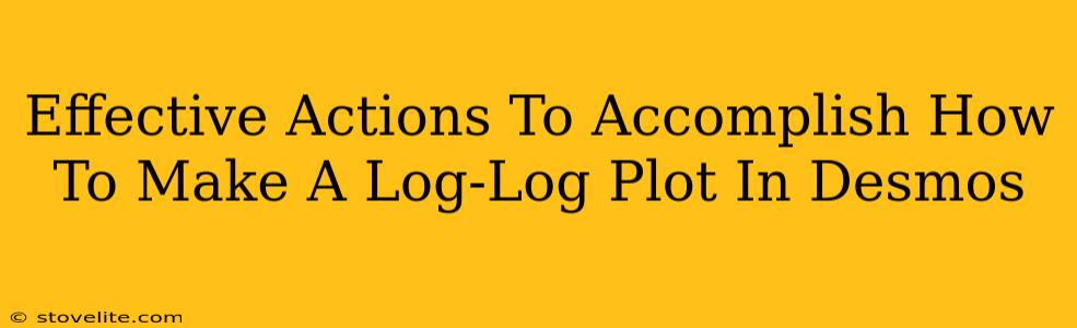 Effective Actions To Accomplish How To Make A Log-Log Plot In Desmos