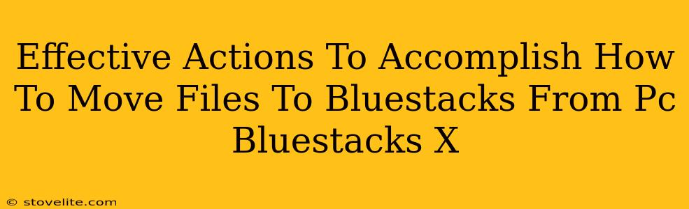 Effective Actions To Accomplish How To Move Files To Bluestacks From Pc Bluestacks X