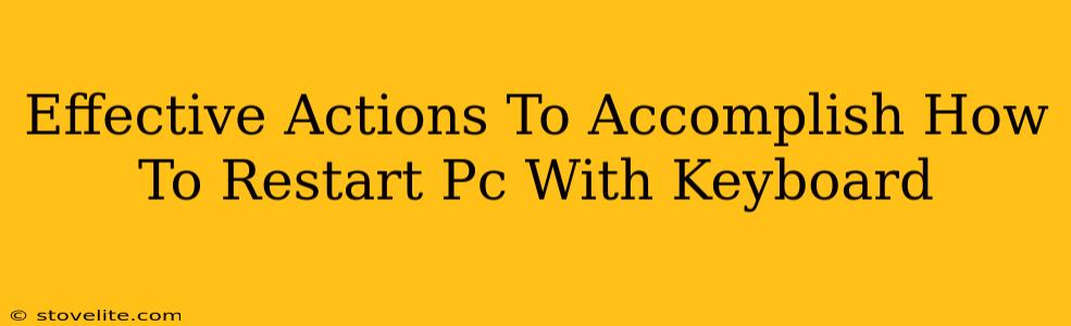 Effective Actions To Accomplish How To Restart Pc With Keyboard