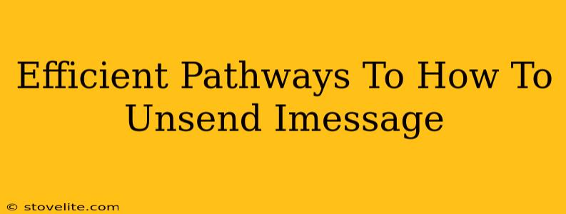 Efficient Pathways To How To Unsend Imessage