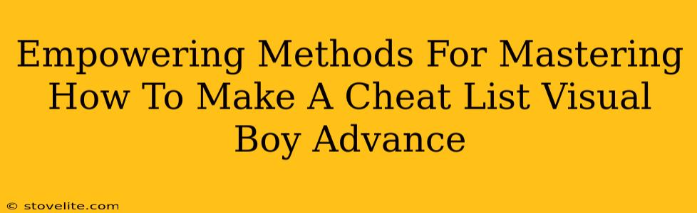 Empowering Methods For Mastering How To Make A Cheat List Visual Boy Advance