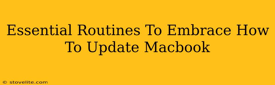 Essential Routines To Embrace How To Update Macbook