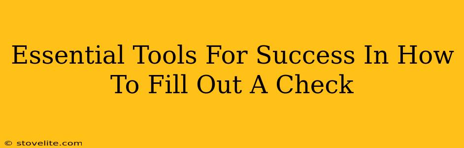 Essential Tools For Success In How To Fill Out A Check