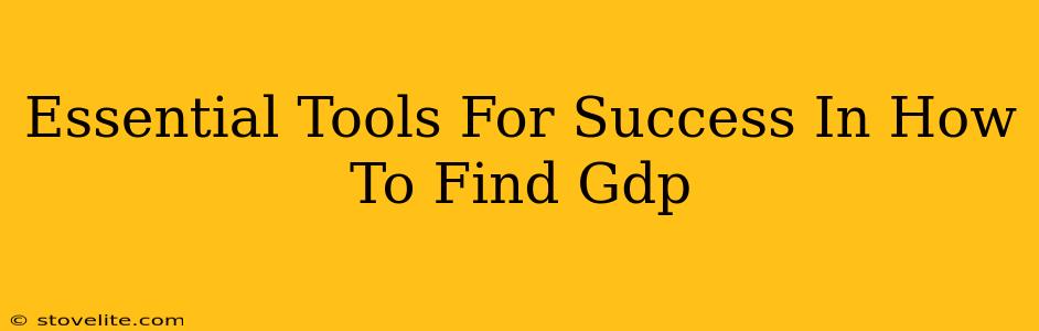 Essential Tools For Success In How To Find Gdp