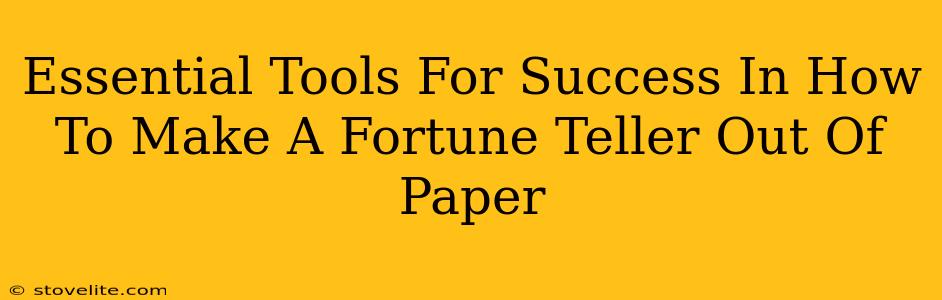 Essential Tools For Success In How To Make A Fortune Teller Out Of Paper