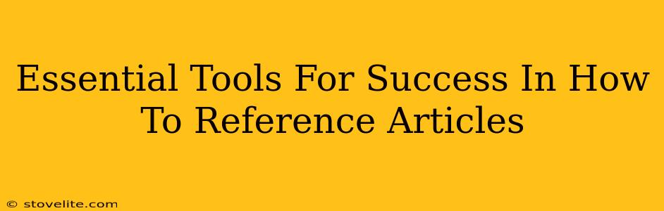 Essential Tools For Success In How To Reference Articles