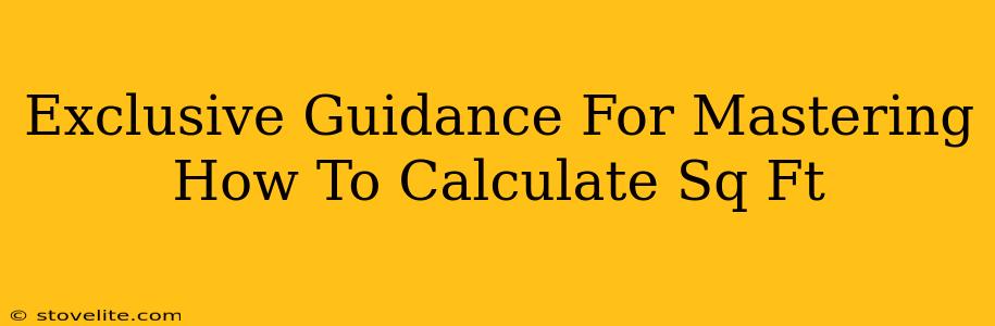 Exclusive Guidance For Mastering How To Calculate Sq Ft