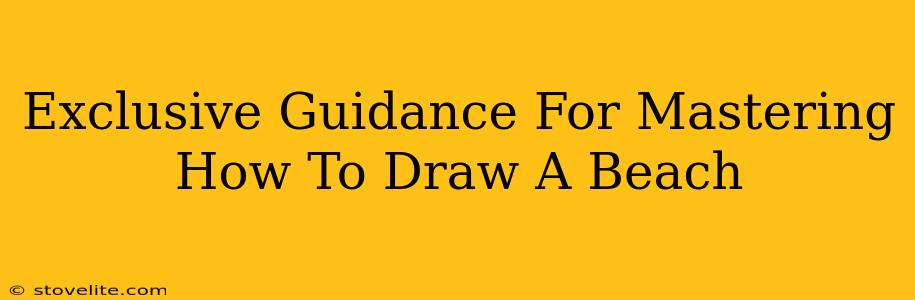 Exclusive Guidance For Mastering How To Draw A Beach