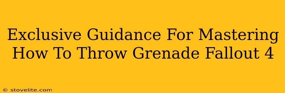 Exclusive Guidance For Mastering How To Throw Grenade Fallout 4