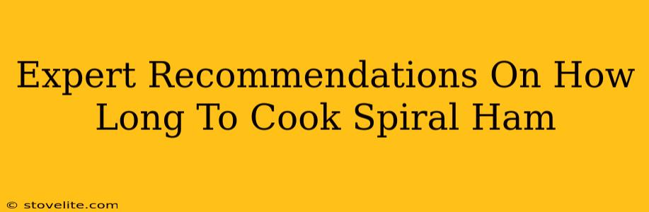 Expert Recommendations On How Long To Cook Spiral Ham