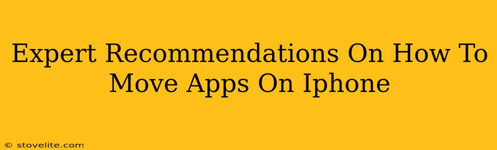 Expert Recommendations On How To Move Apps On Iphone